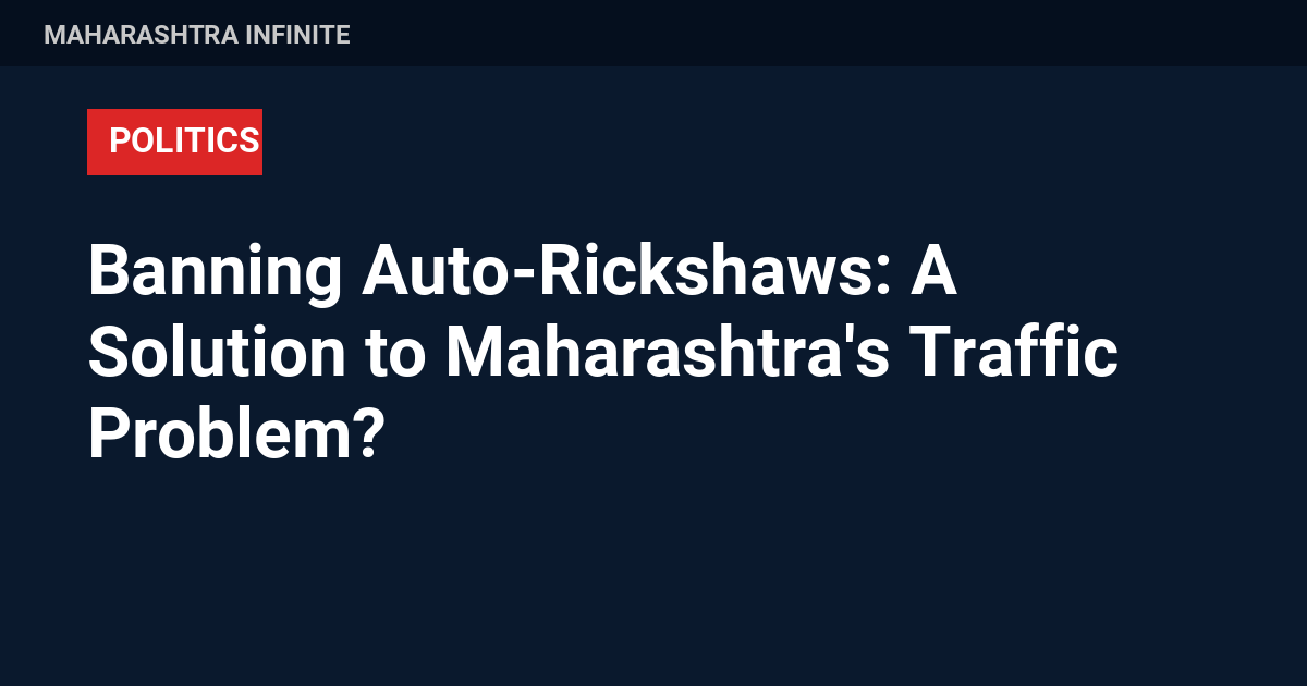 Banning Auto-Rickshaws: A Solution to Maharashtra's Traffic Problem?