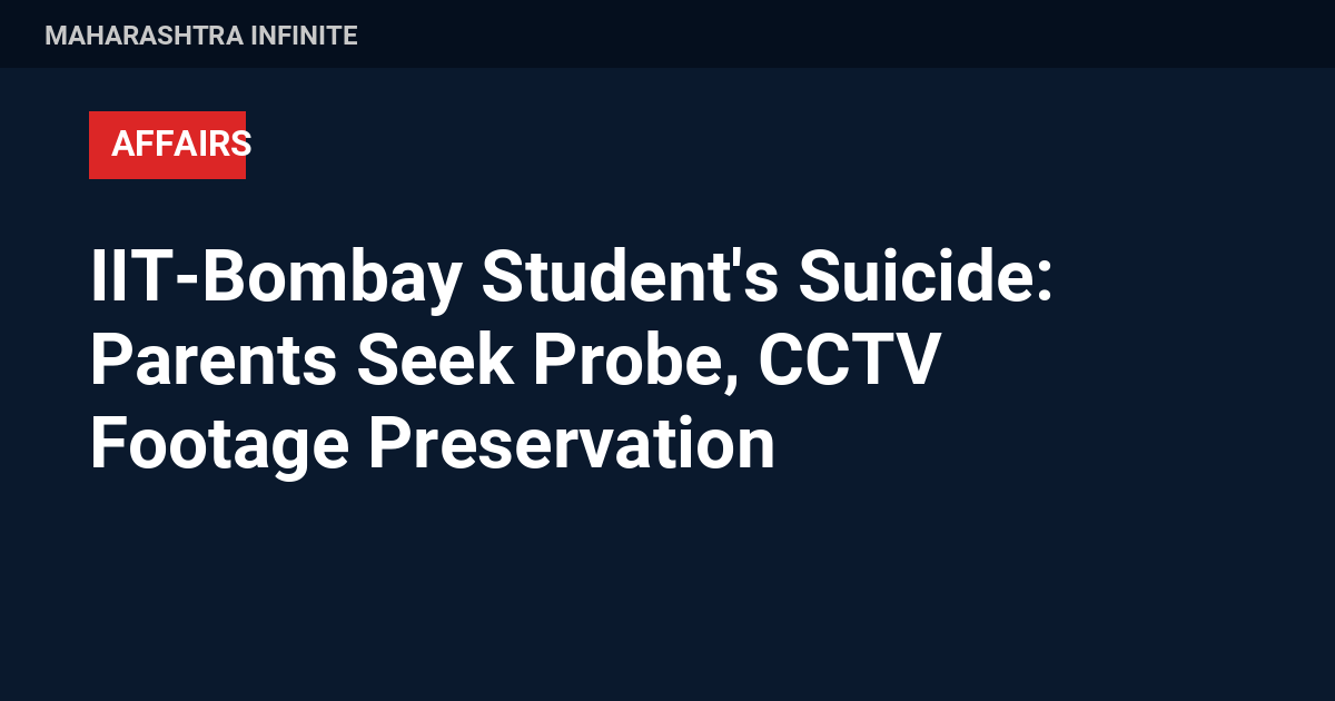 IIT-Bombay Student's Suicide: Parents Seek Probe, CCTV Footage Preservation